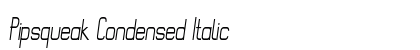 Pipsqueak Condensed Italic Preview