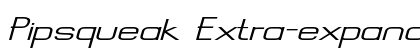Pipsqueak Extra-expanded Italic Preview