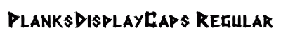 PlanksDisplayCaps Regular font free download