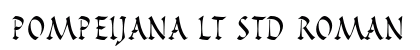 Pompeijana LT Std Roman Preview