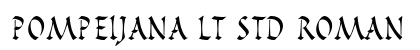 Pompeijana LT Std Roman Preview