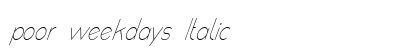 poor weekdays Italic font free download