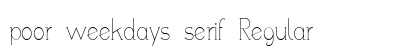 poor weekdays serif Regular font free download