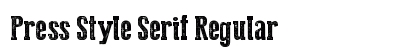 Press Style Serif Regular preview Press Style Serif Regular preview