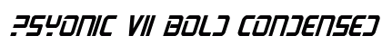 PsYonic VII Bold Condensed Italic Bold Condensed Italic preview PsYonic VII Bold Condensed Italic Bold Condensed Italic preview