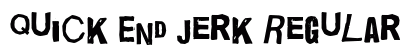 Quick End Jerk Regular font free download