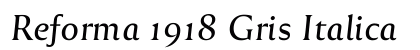 Reforma 1918 Gris Italica Preview