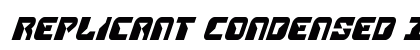 Replicant Condensed Italic Condensed Italic Preview