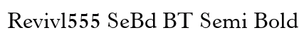 Revivl555 SeBd BT Semi Bold Preview