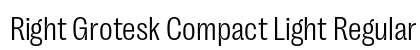 Right Grotesk Compact Light Regular preview Right Grotesk Compact Light Regular preview