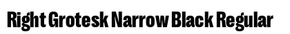 Right Grotesk Narrow Black Regular preview Right Grotesk Narrow Black Regular preview