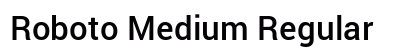 Roboto Medium Regular Font Preview