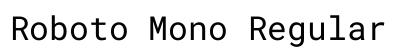 Roboto Mono Regular Preview