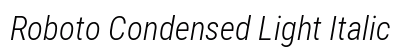 Roboto Condensed Light Italic Preview