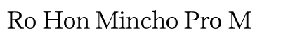 Ro Hon Mincho Pro M font free download