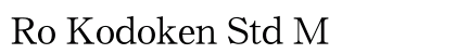 Ro Kodoken Std M Preview
