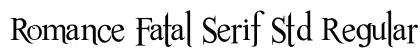 Romance Fatal Serif Std Regular font free download
