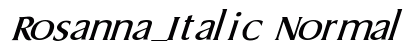 Rosanna_Italic Normal Font Preview