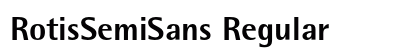 RotisSemiSans Regular Preview