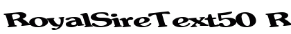 RoyalSireText50 Regular Font RoyalSireText50 Regular Font Preview