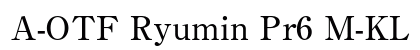A-OTF Ryumin Pr6 M-KL Preview