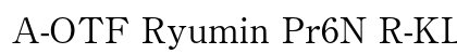 A-OTF Ryumin Pr6N R-KL font free download