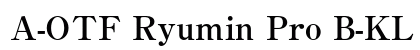 A-OTF Ryumin Pro B-KL Preview