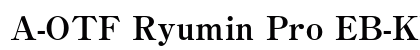A-OTF Ryumin Pro EB-KL Preview