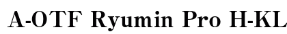 A-OTF Ryumin Pro H-KL Preview
