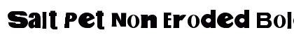 Salt Pet Non Eroded Bold font free download
