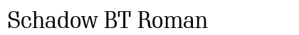 Schadow BT Roman font free download