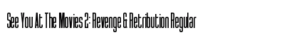 See You At The Movies 2: Revenge &amp; Retribution Regular font free download