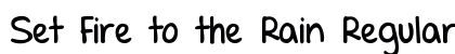 Set Fire to the Rain Regular font free download
