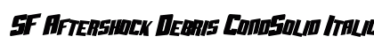 SF Aftershock Debris CondSolid Italic Font SF Aftershock Debris CondSolid Italic Font Preview