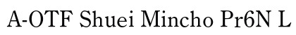 A-OTF Shuei Mincho Pr6N L font free download