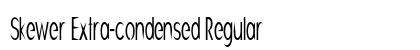 Skewer Extra-condensed Regular Preview