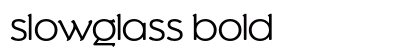 Slowglass Bold Preview