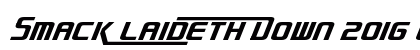 Smack Laideth Down 2016 Oblique Regular font free download
