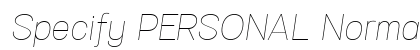 Specify PERSONAL Normal Thin Italic Preview