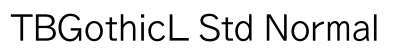 TBGothicL Std Normal font free download