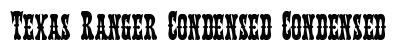 Texas Ranger Condensed Condensed Font Preview