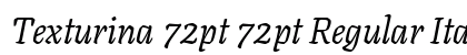 Texturina 72pt 72pt Regular Italic Preview