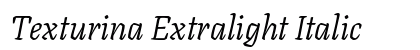 Texturina Extralight Italic font free download