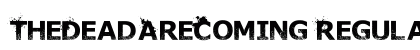 TheDeadAreComing Regular font free download