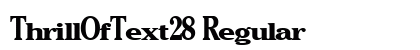 ThrillOfText28 Regular font free download