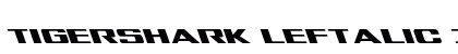 Tigershark Leftalic Italic preview Tigershark Leftalic Italic preview