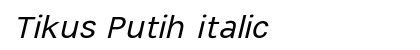 Tikus Putih italic preview Tikus Putih italic preview
