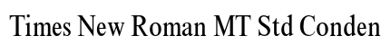 Times New Roman MT Std Condensed Preview