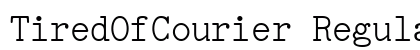 TiredOfCourier Regular font free download