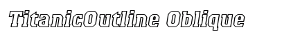 TitanicOutline Oblique Font Preview